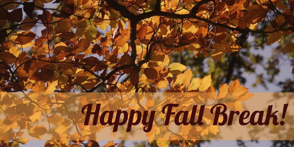 Fall Break Reminder